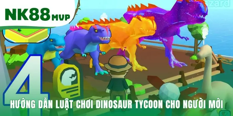 Dinosaur Tycoon 2026 - Game Bắn Cá Nổ Hũ Mới Tại NK88 3 Luật chơi Dinosaur Tycoon với công thức tính điểm và vũ khí