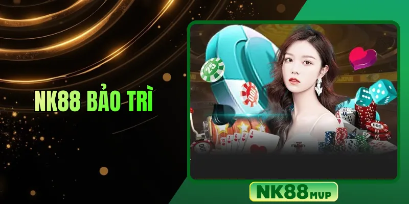 NK88 bảo trì: Nguyên nhân, thời gian và cách truy cập lại nhanh nhất 1 NK88 bảo trì: Nguyên nhân, thời gian và cách truy cập lại nhanh nhất